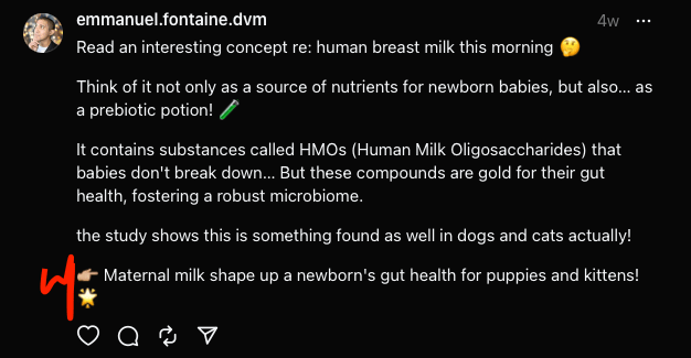 A post on Threads by Dr Emmanuel Fontaine about the importance of oligosaccharides in the milk of the mother to better support the newborn puppy's microbiome development